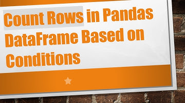 Count Rows in Pandas DataFrame Based on Conditions