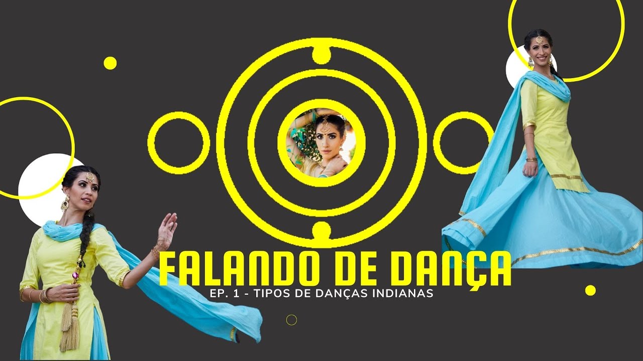 Falando de Dança | Ep.1 - Tipos de Danças Indianas