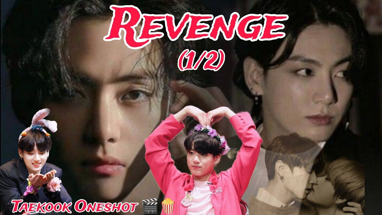 Revenge ❤️‍🔥🐻🐰✨ Taekook Oneshot Movie 🎬🍿 Part- (1/2)✨ 