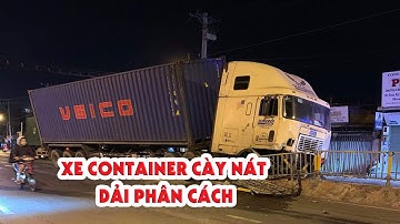 Xe container cày nát hơn 20m dải phân cách ở Thủ Đứ - PLO