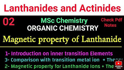 Magnetic property of Lanthanides - Introduction + Magnetic property + Comparison #mscchemistrynotes