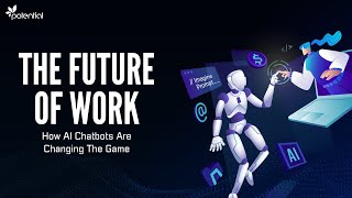Famous The Future of Work: How AI Chatbots Are Changing the Game Wealth
