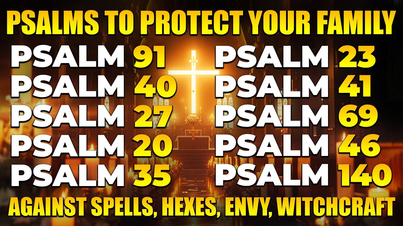 PRAYING PSALMS TO PROTECT YOUR FAMILY |  POWERFUL PRAYER AGAINST SPELLS, HEXES, ENVY, WITCHCRAFT