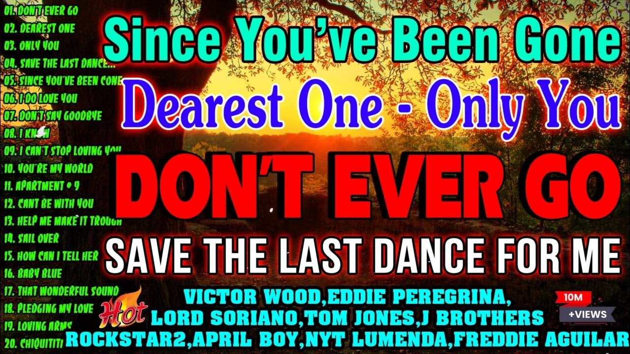 DON'T EVER GO,DEAREST ONE,ONLY YOU,SAVE THE LAST DANCE 💖OLDIES BUT GOODIES NONSTOP MEDLEY 2024 ~2025 DON'T EVER GO,DEAREST ONE,ONLY YOU,SAVE THE LAST DANCE 💖OLDIES BUT GOODIES NONSTOP MEDLEY 2024 ~2025