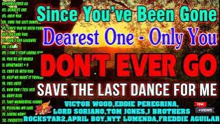 DON'T EVER GO,DEAREST ONE,ONLY YOU,SAVE THE LAST DANCE 💖OLDIES BUT GOODIES NONSTOP MEDLEY 2024 ~2025