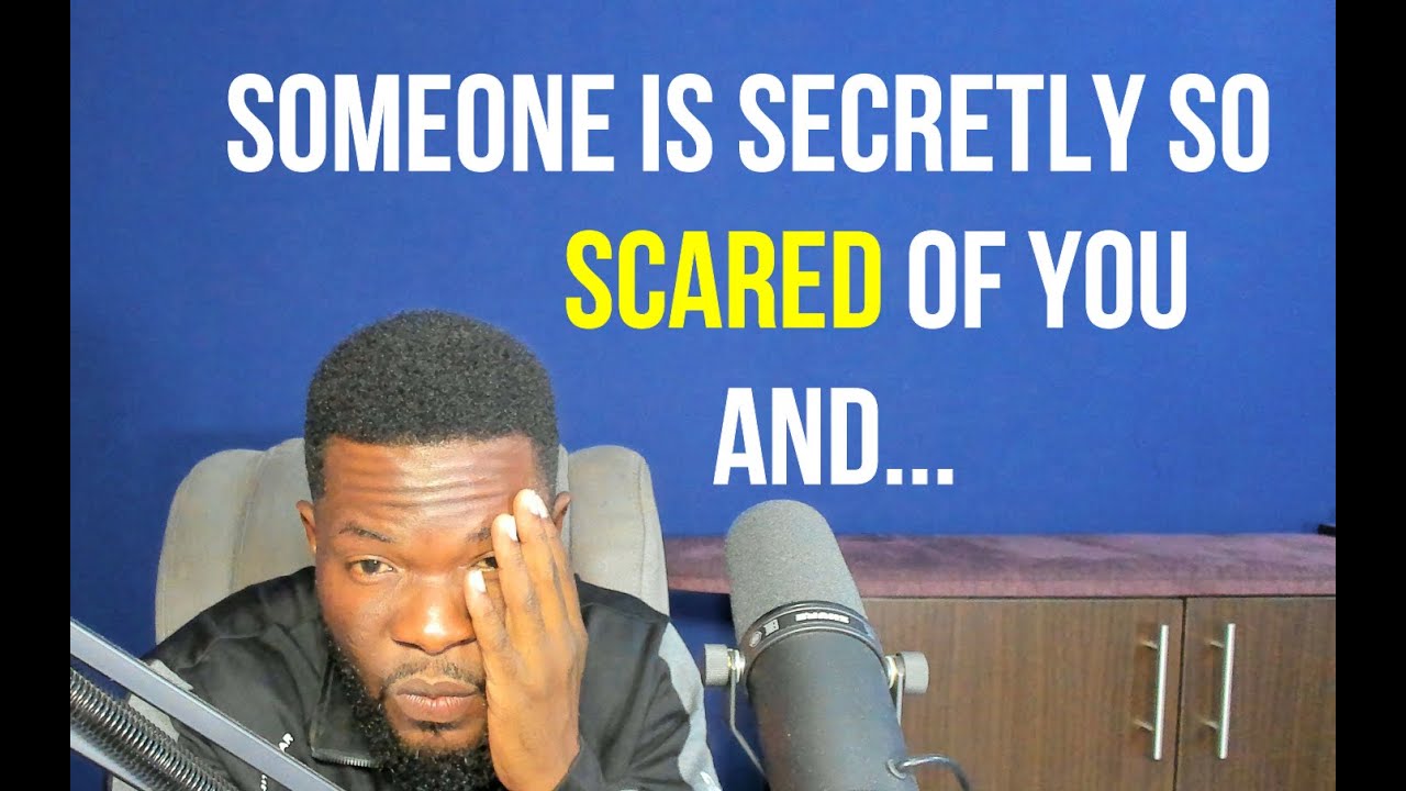 Ты даже не представляешь, насколько тайно кто-то тебя боится и...