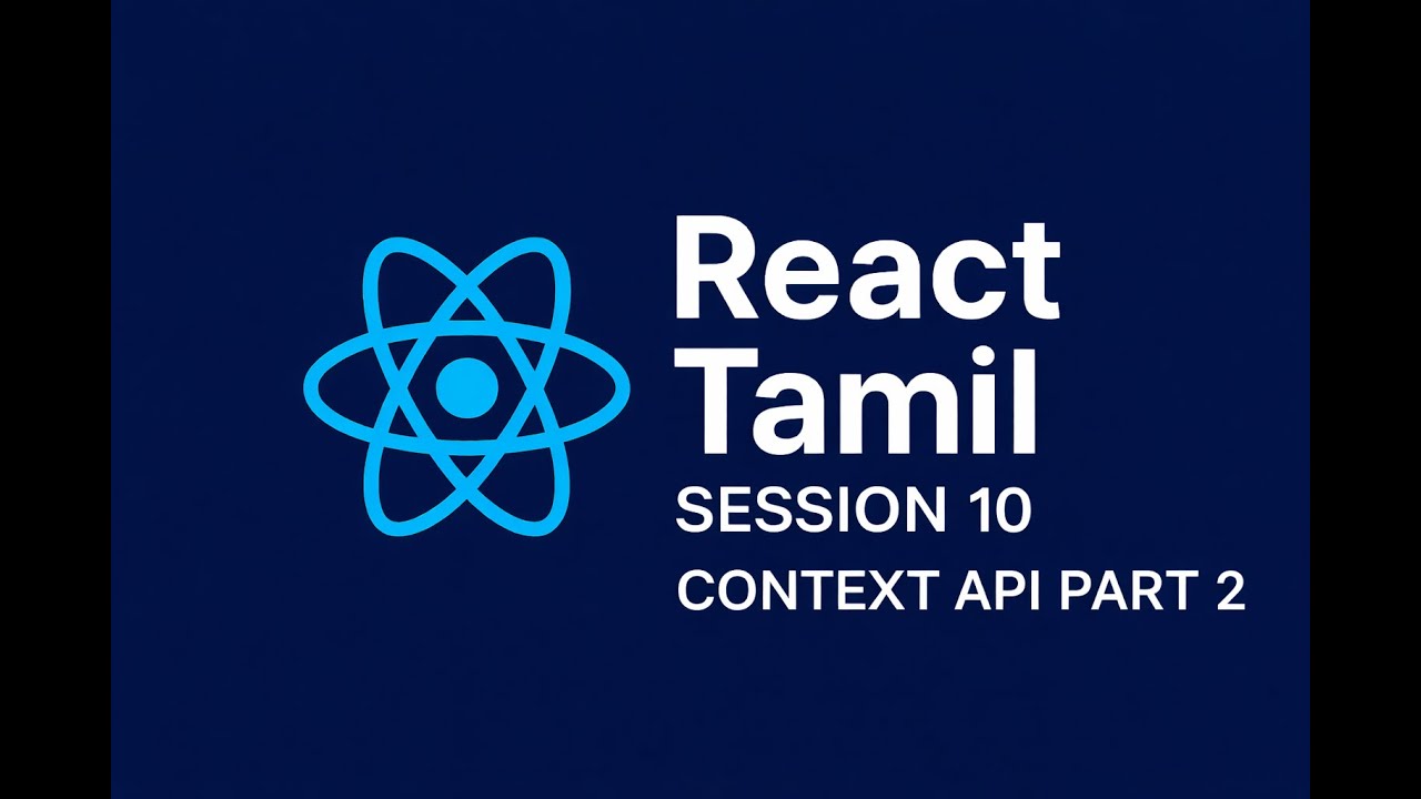 React Context API Part 2 Full Course in Tamil (2025) ⚡ | State Management Made Easy | Session 10