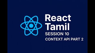 React Context API Part 2 Full Course in Tamil (2025) ⚡ | State Management Made Easy | Session 10