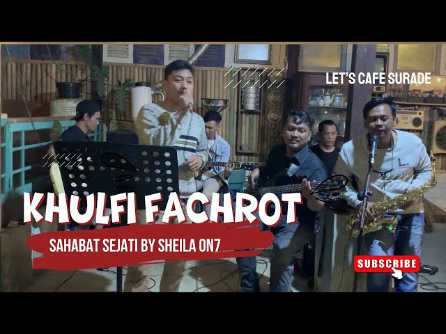 KHULFI FACHROT  - SAHABAT SEJATI ( Sheila On7 ) class=