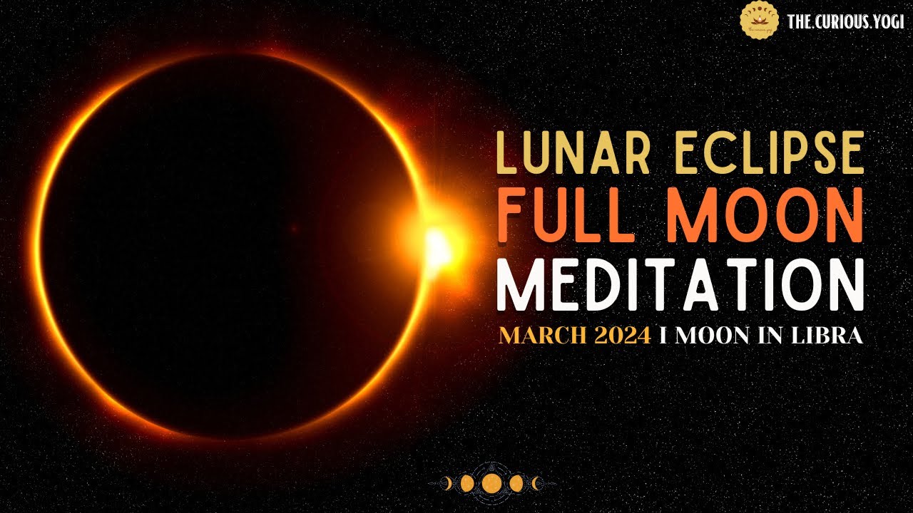Full Moon Guided Meditation March 2024 I Lunar Eclipse Meditation I ...