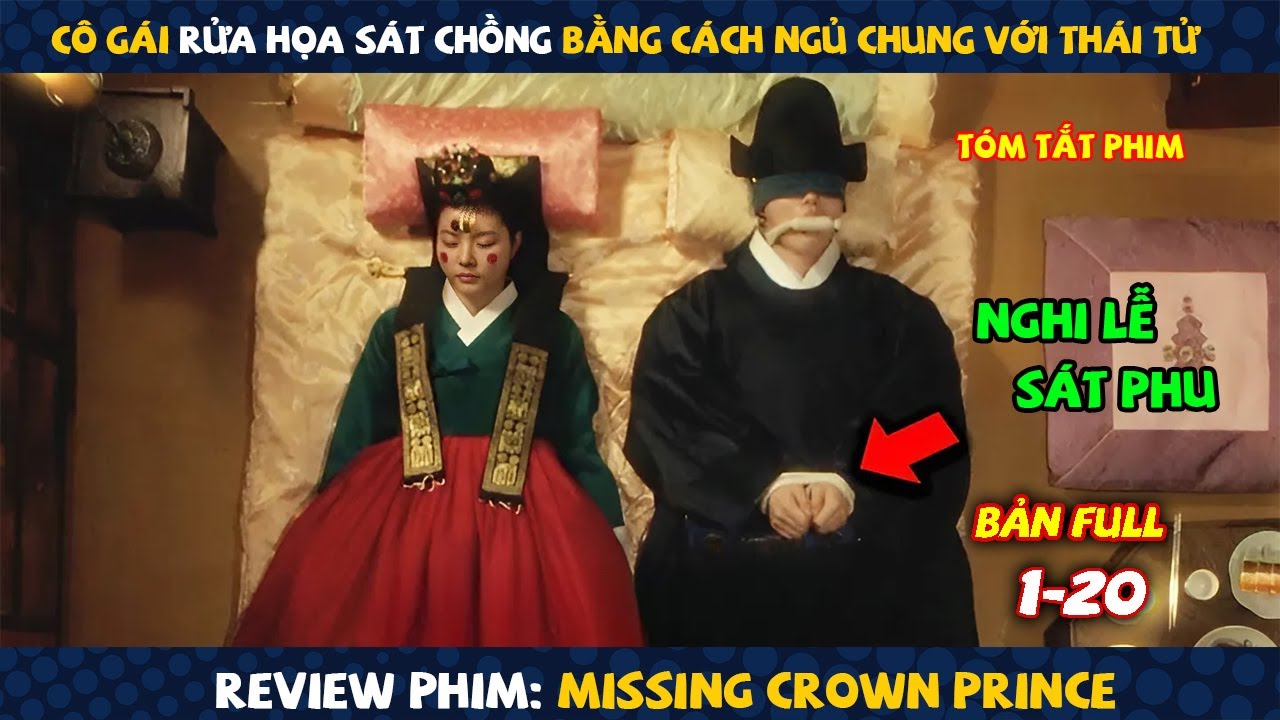 Review Phim: Cô Gái Lụm Thái Tử Về Làm Chồng | Missing Crown Prince | Bản Full | Người Soạn Phim