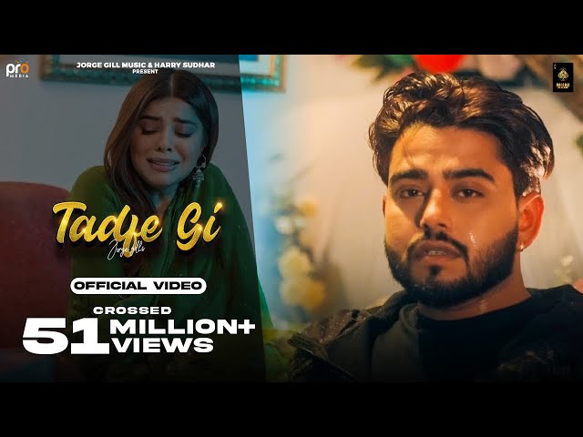 Tadfe Gi ( Official Video ) Jorge Gill | Jorge Gill Music | Punjabi Song 2023 | Pro Media class=