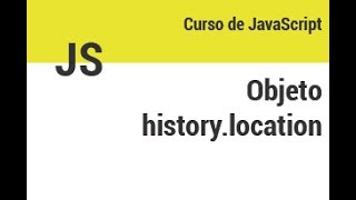 Curso JS - 13 - Objeto history y location