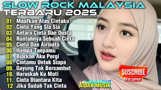 SLOW ROCK BALLAD TERBARU 2025 FULL ALBUM LAGU GALAU 💔 MAAFKAN ATAS CINTAKU || AIDAN MUSIK