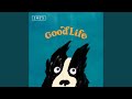 Good Life