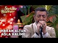 Ağla Halime - @Hakan Altun & Ata Demirer | Şarkılar Bizi Söyler | Performans