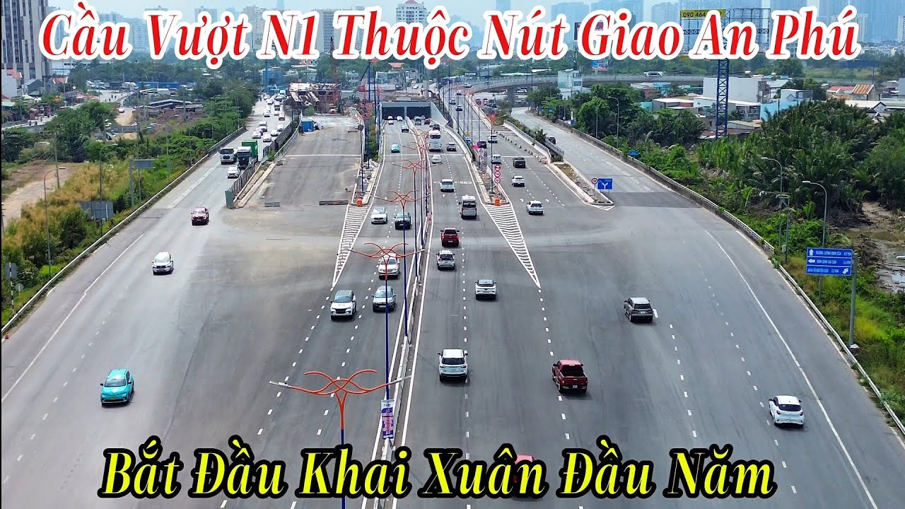 Cầu Vượt N1 Thuộc Nút Giao An Phú Bắt Đầu Khai Xuân Đầu Năm 24/2/2026