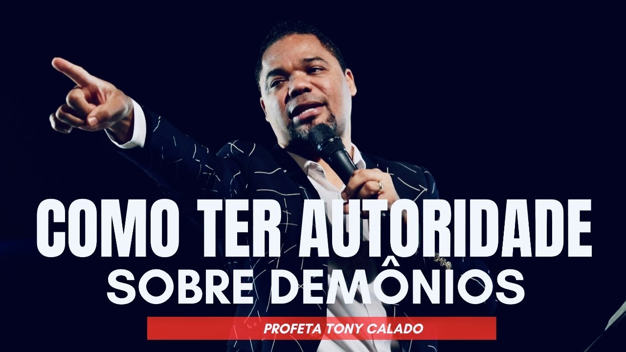 COMO TER AUTORIDADE SOBRE DEMÔNIOS | Tony Calado live profética