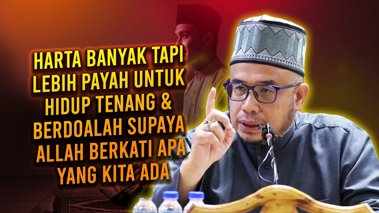 Harta Banyak Tapi Lebih Payah Untuk Hidup Tenang & Berdoalah Supaya Allah Berkati Apa Yang Kita Ada
