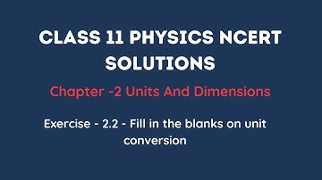 Class 11 physics NCERT solutions ex 2.2 chapter 2 answers | Units & Measurements