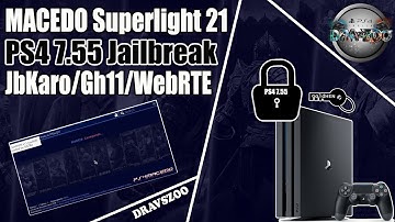 PS4 7.55 Jailbreak MACEDO Superlight 21 HOST | JB KARO + GoldHEN 1.1 + WebRTE | Quick Jailbreak
