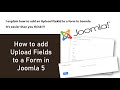 Add an Upload Field to a form in Joomla 5 using Convert Forms