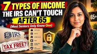 7 Types of Income the IRS Can't Touch After 65 (Most Seniors Only Know One)