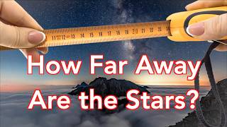 How Do We Know How Far Away Stars Are?