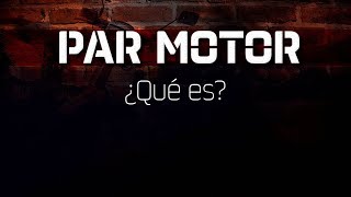 PAR MOTOR Y TORQUE Entiendelo de una vez!!