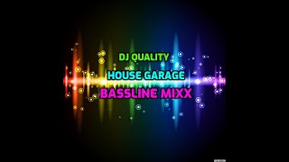 DJ QUALITY DEEP HOUSE GARAGE BASSLINE MIXX