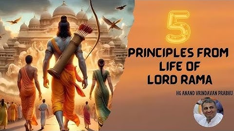 5 Principles from the life of Lord Rama by HG Anand Vrindavan Prabhu