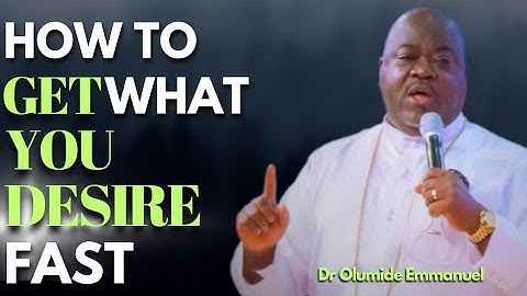 Dr OLUMIDE SHARES POWERFUL SECRETS ON HOW TO GET WHAT YOU DESIRE FAST! // How Bad Do You Want it?