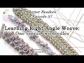 Learning Right Angle Weave: what's easier 1 or 2 needles - Better Beader Episode by PotomacBeads