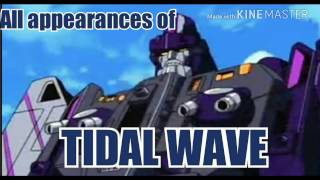 A: all appearances of Tidal Wave