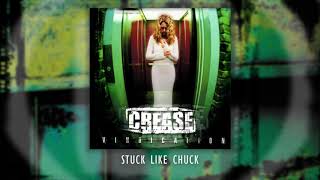 CREASE – Stuck Like Chuck (Official Audio)