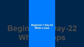 Beginner-1 Day-22 While loops #python #programming #coding #learning #pythonprogramming #whileloop