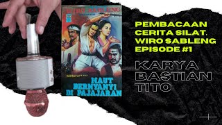 MAUT BERNYANYI DI PAJAJARAN #1.Pembacaan Cerita Silat.Wiro Sableng.Karya Bastian Tito.