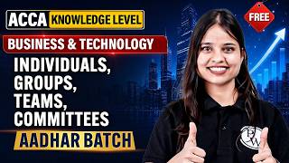 Individuals, Groups, Teams and Committees | ACCA BT/F1 Knowledge Level | FREE Aadhar Batch 🎯