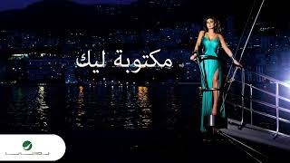 Elissa - Maktoba Lek | اليسا - مكتوبة ليك