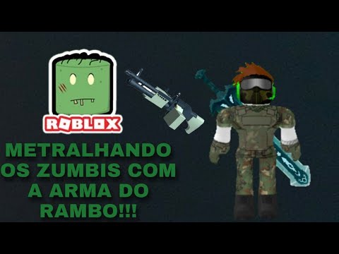 Metralhando Os Zumbis Com A Arma Do Rambo Roblox Youtube - roblox rambo
