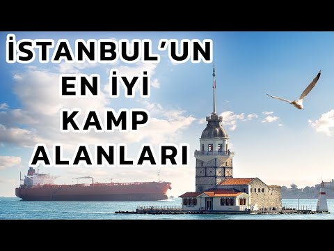 İstanbul'un En İyi Kamp Alanları | 2022- 2023