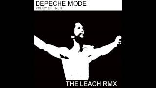Depeche Mode - Policy Of Truth (The Leach RMX)
