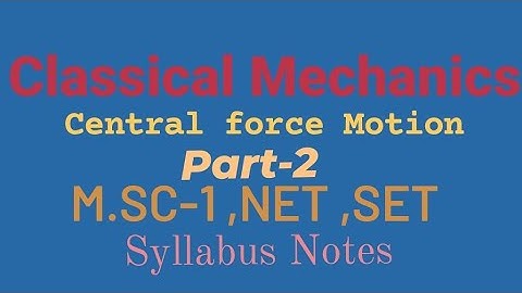 Classical Mechanics| Central force Motion| part-2