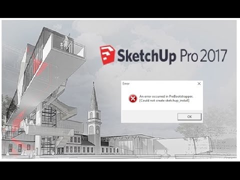 Sketchup Pro 2017 An Error Occurred In Prebootstrapper