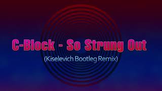 C Block -  So Strung Out (Kiselevich Bootleg Remix) Resimi