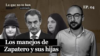 Lo que no te han contado de los negocios de Zapatero y sus hijas