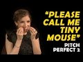 Anna kendrick wants to be called tiny mouse  pitch perfect 2 interview