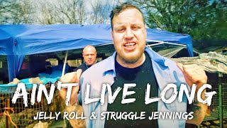 Jelly Roll & Struggle Jennings - Ain't Live Long (Lyrics)