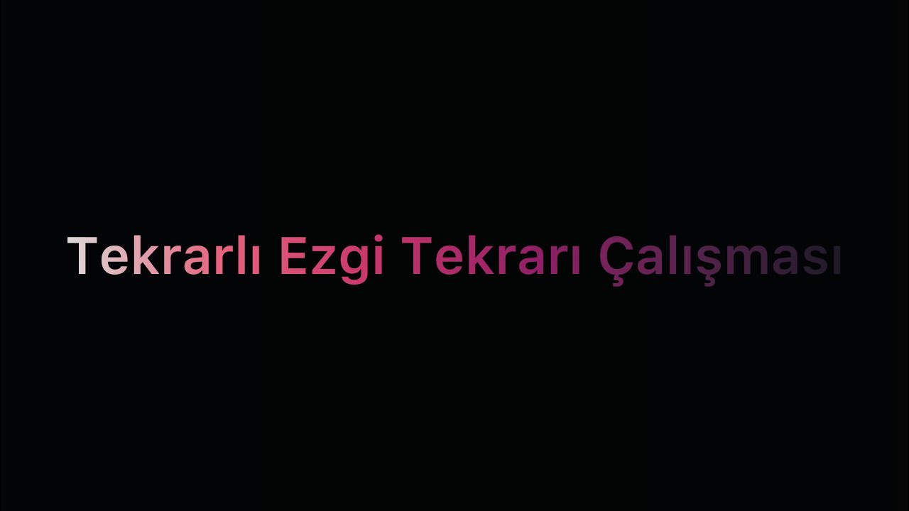 Tekrarlı Ezgi Tekrarı Çalışması