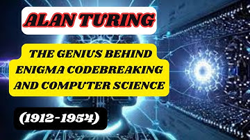 Alan Turing: The Genius Behind Enigma Codebreaking and Computer Science